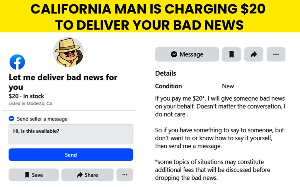 A California man is offering a bizarre service: delivering bad news on your behalf for just $20. Breakups, quitting, cancellations — he does it all.