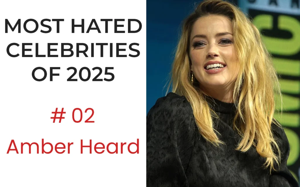 The Most Hated Celebrities of 2025 - No.2 Amber Heard