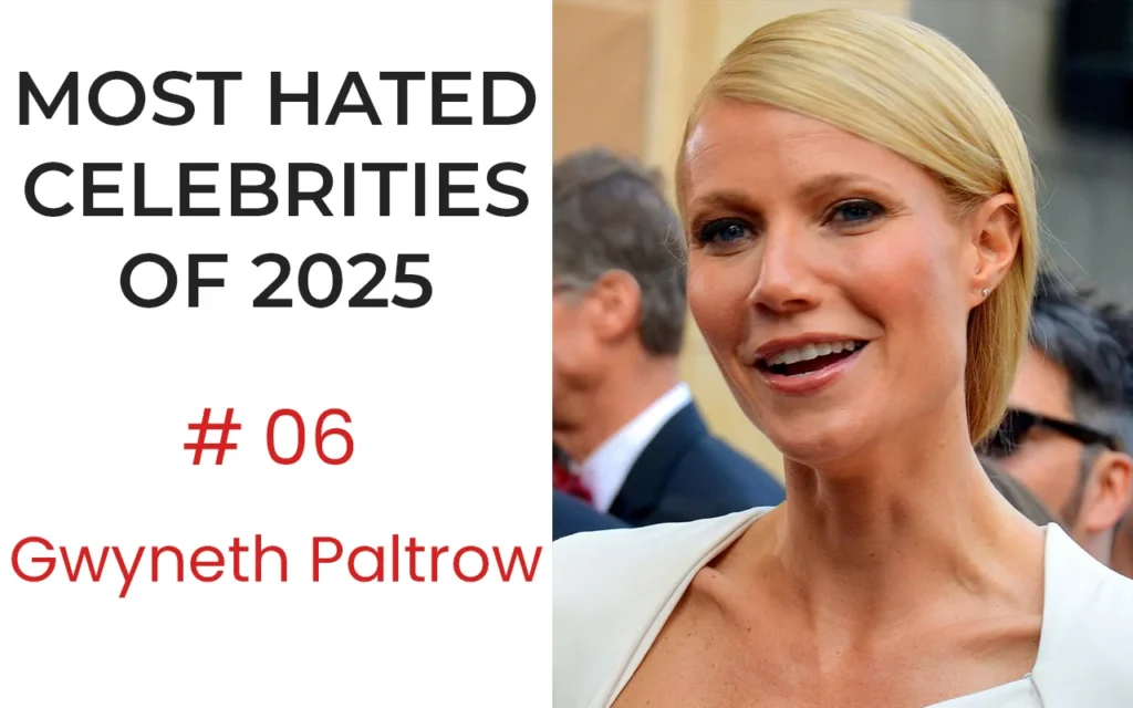 The Most Hated Celebrities of 2025 - No.6 Gwyneth Paltrow
